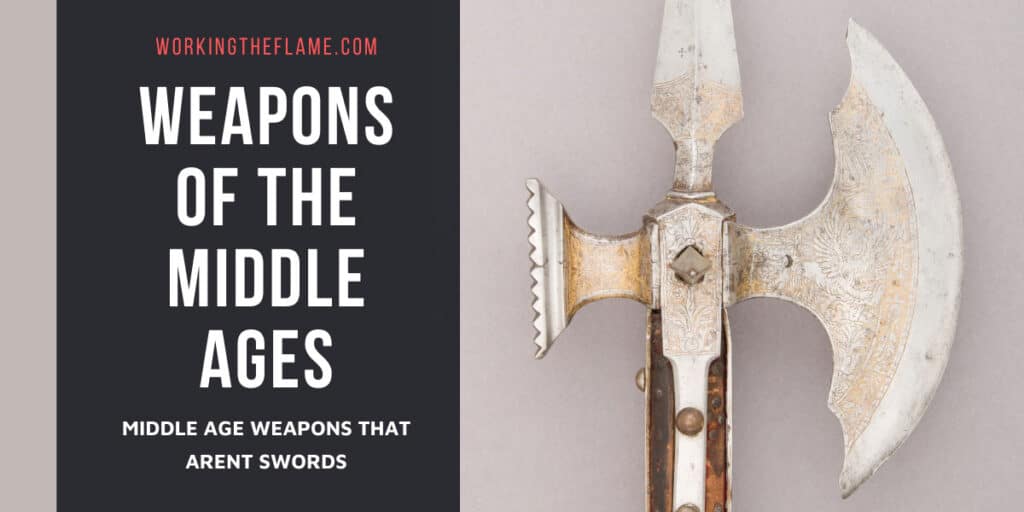 Forged Weapons of the Middle Ages [That Aren't Swords] - Working the Flame