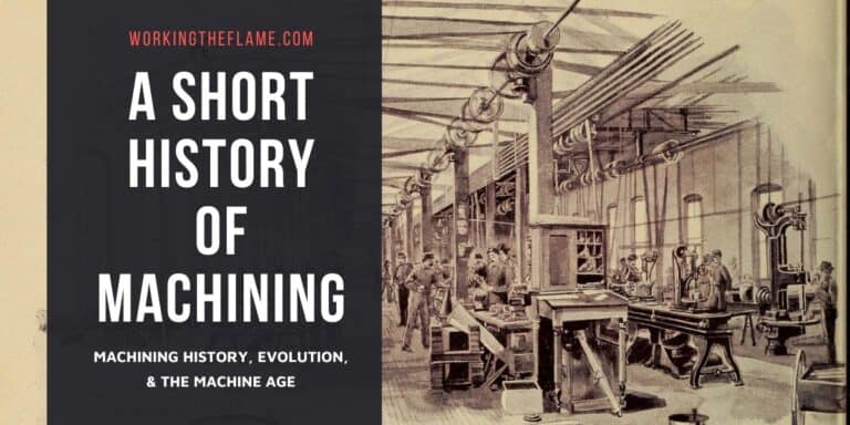 A Short History of Machining (Surprising Facts) - Working the Flame