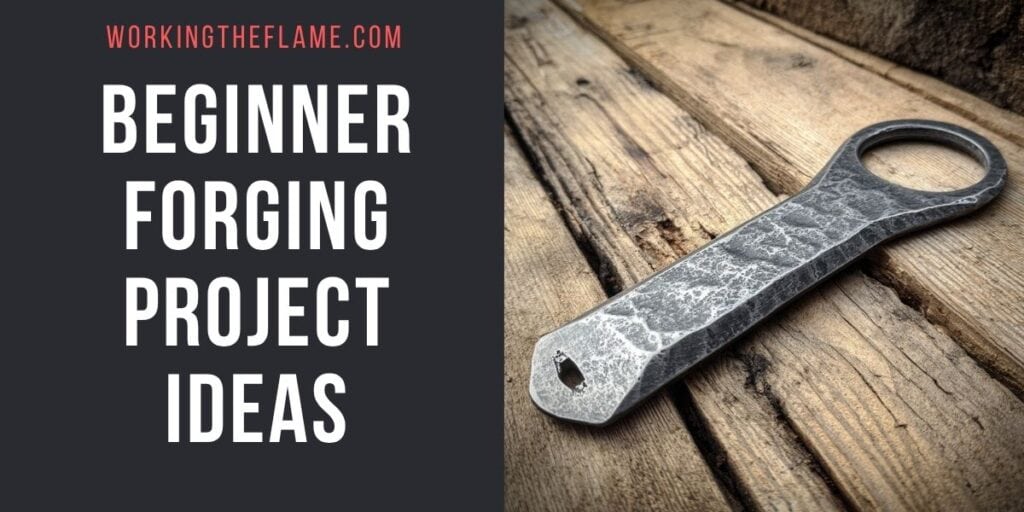 16 Beginner Forging Project Ideas - Working the Flame