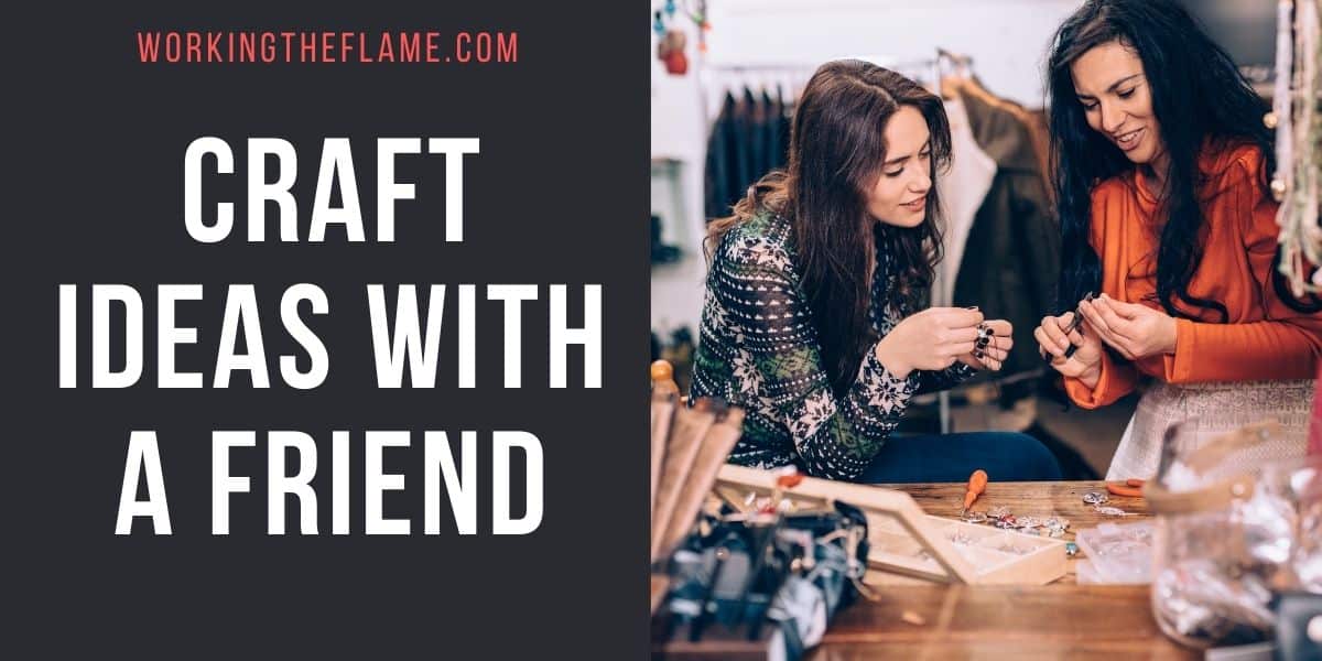 Craft Ideas With A Friend