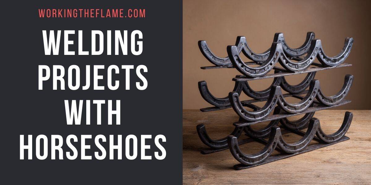 18 Welding Projects With Horseshoes - Working the Flame