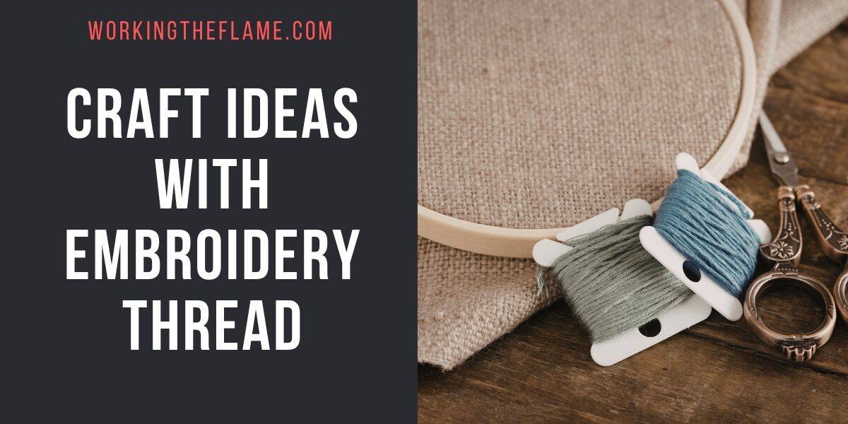Craft Ideas With Embroidery Thread