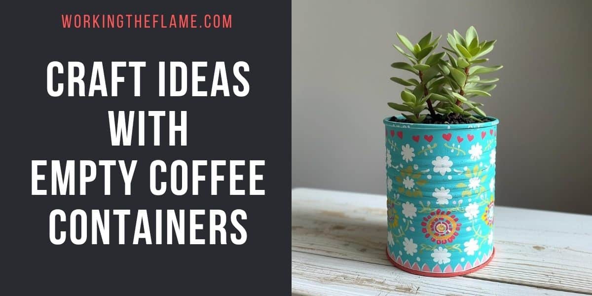 Craft Ideas With Empty Coffee Containers