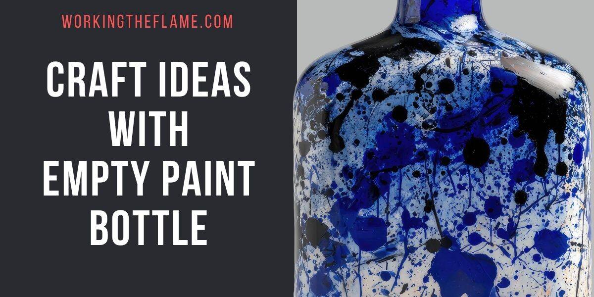 Craft Ideas With Empty Paint Bottle