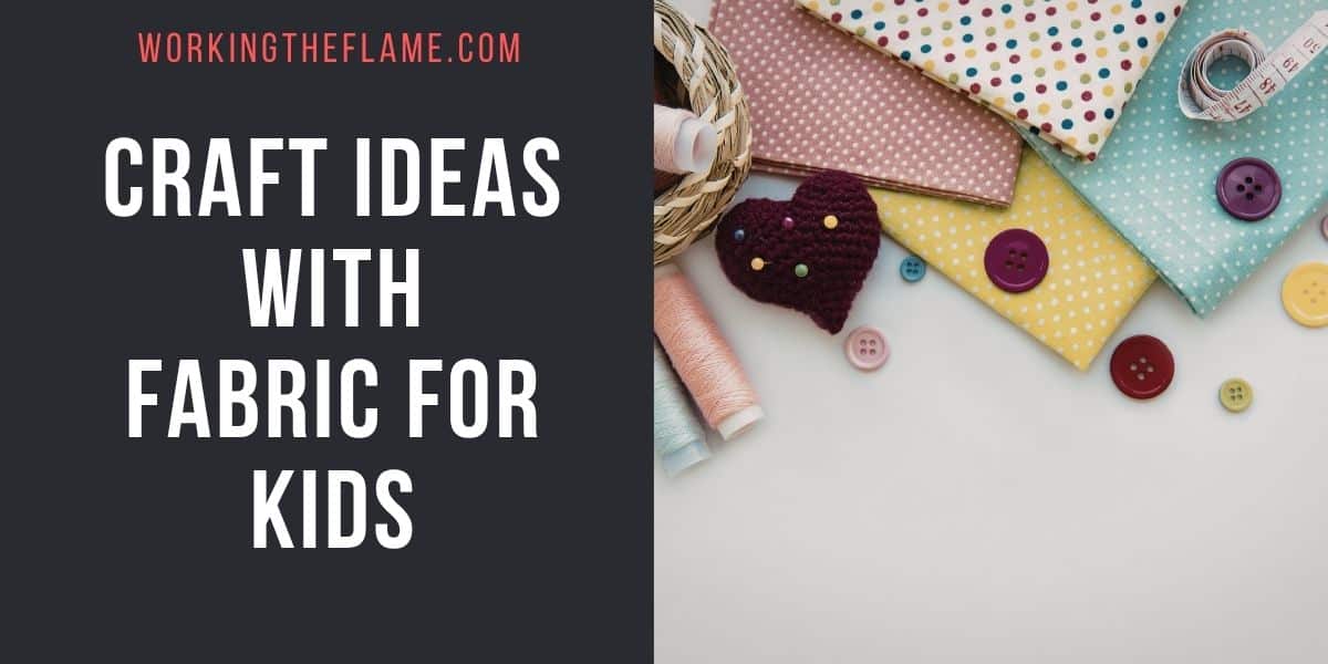 Craft Ideas With Fabric for Kids