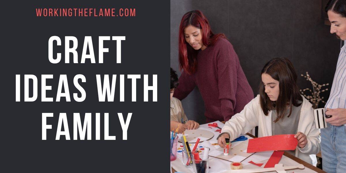 Craft Ideas With Family
