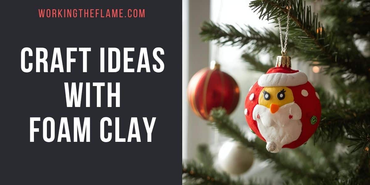 Craft Ideas With Foam Clay