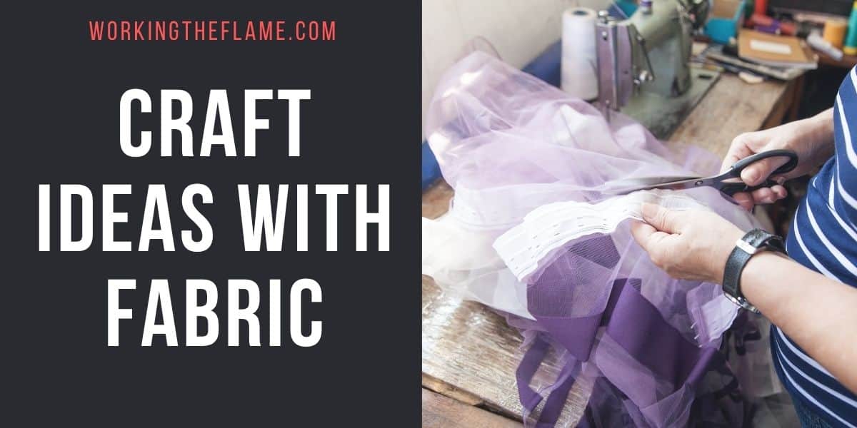 Craft Ideas With Fabric