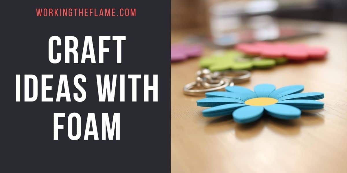 Craft Ideas With Foam