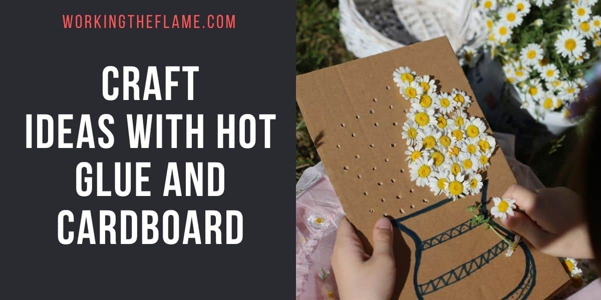 Craft Ideas with Hot Glue and Cardboard