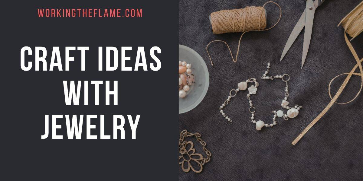Craft Ideas With Jewelry