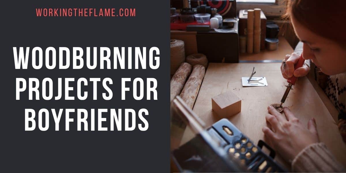 Woodburning Projects For Boyfriends